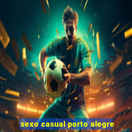 sexo casual porto alegre